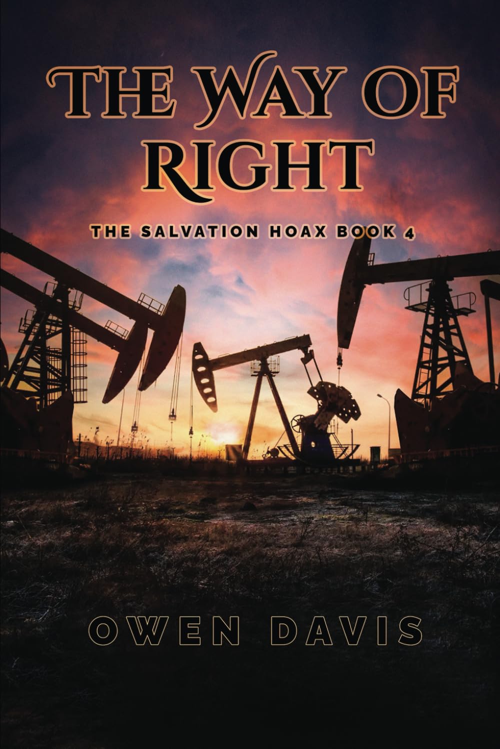 The Way of Right The Salvation Hoax Book 4 Davis, Owen 9781960377258