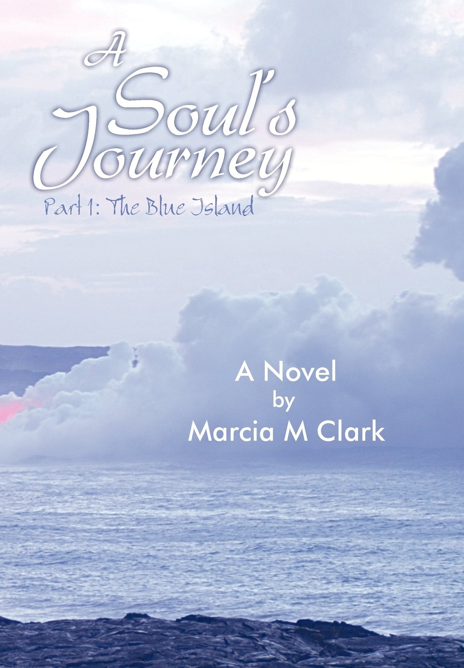 A Soul's Journey, Part 1 the Blue Island