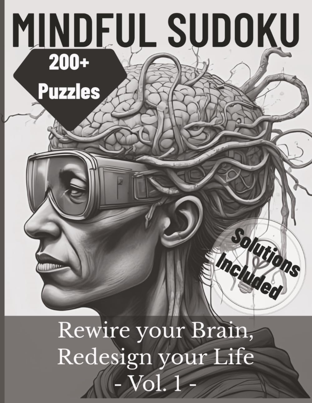 Mindful Sudoku: Rewire Your Brain, Redesign Your Life, Vol. 1 | 200+ Relaxing Puzzles for Focus, Calm, Mindfulness & Mental Clarity | Very Easy to Medium | Solutions Included