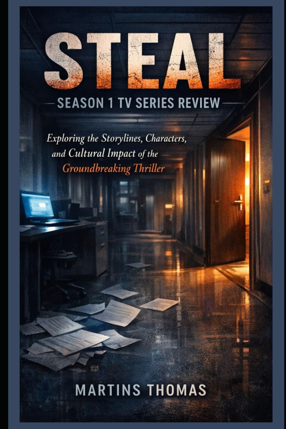 Steal Season 1 TV Series Review: Exploring the Storylines, Characters, and Cultural Impact of the Groundbreaking Thriller