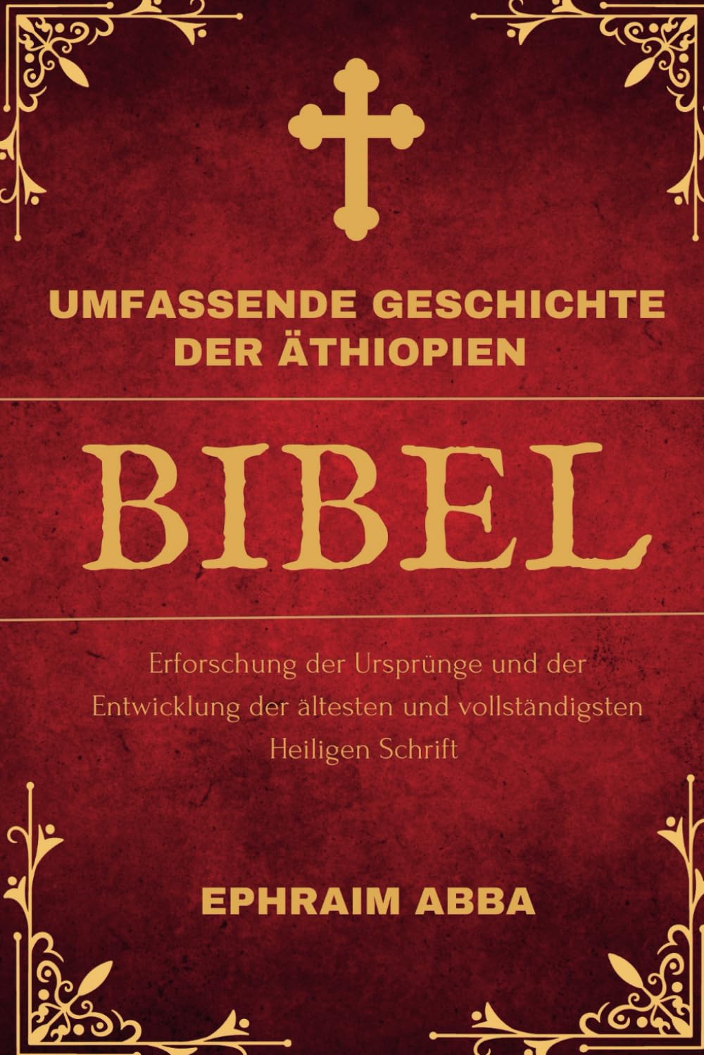 Umfassende Geschichte der Äthiopien Bibel: Erforschung der Ursprünge und der Entwicklung der ältesten und vollständigsten Heiligen Schrift