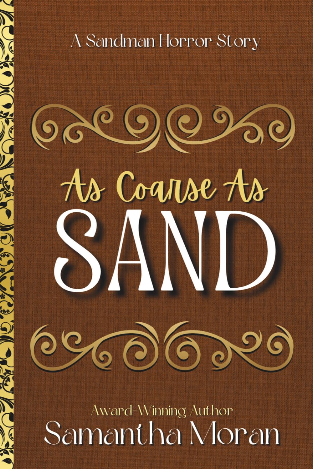 "As Coarse As Sand": A Sandman Horror Story (For the Dark and Depraved)