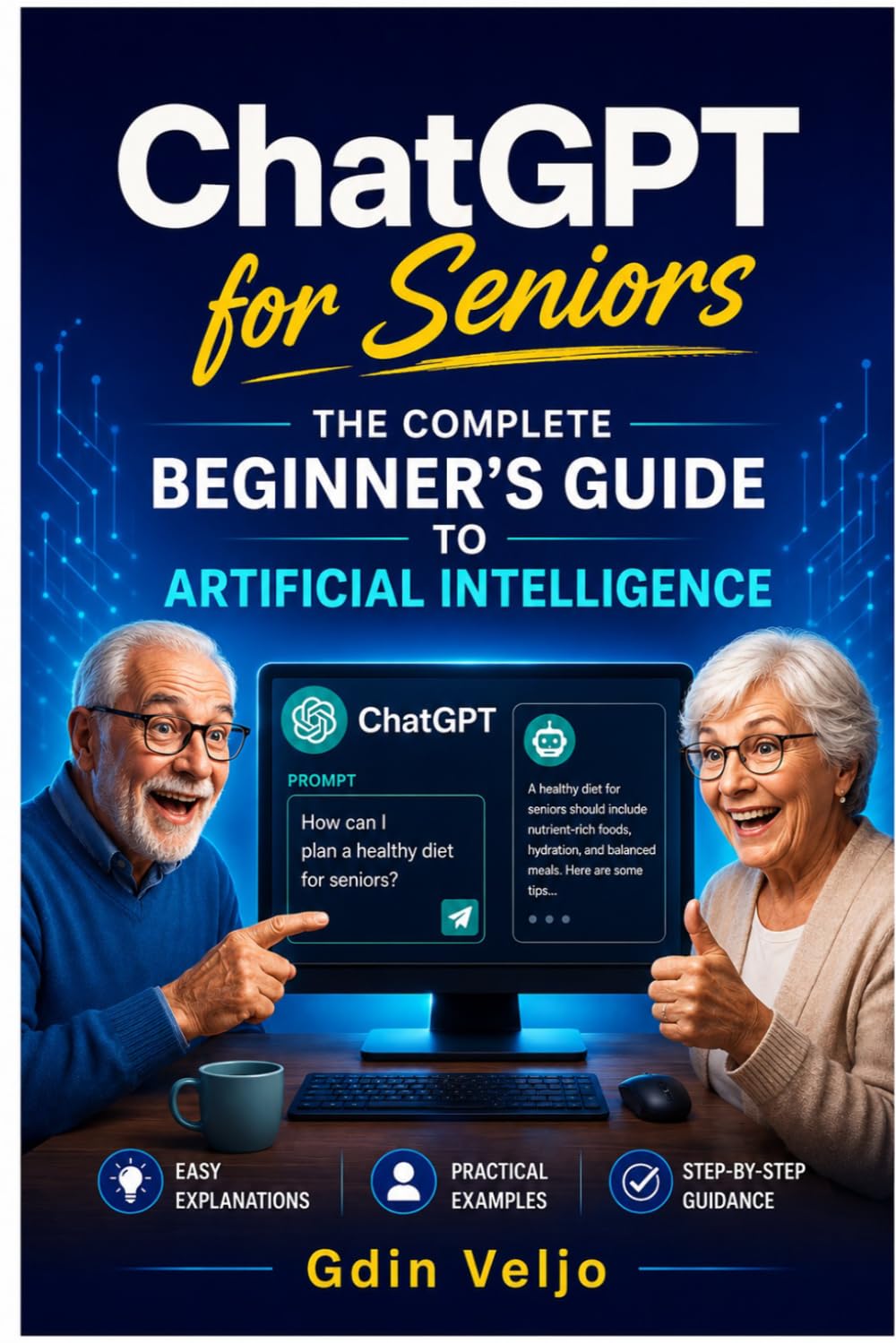 ChatGPT for Seniors: The Complete Beginner's Guide to Artificial Intelligence
