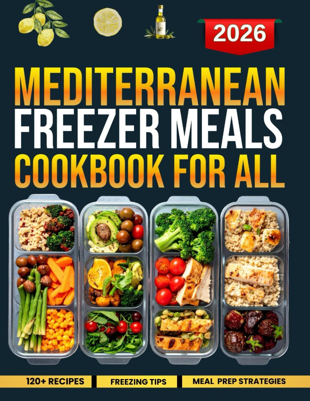 Mediterranean Freezer meals cookbook: Enjoy 120 Nutritious and Flavorful Dishes Anytime with Simple, Ready-to-Go Recipes (Healthy lifestyle)      Paperback – September 2, 2024