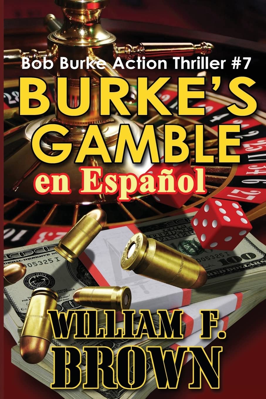 Burke's Gamble, en Espaol: Bob Burke Action Thriller #7