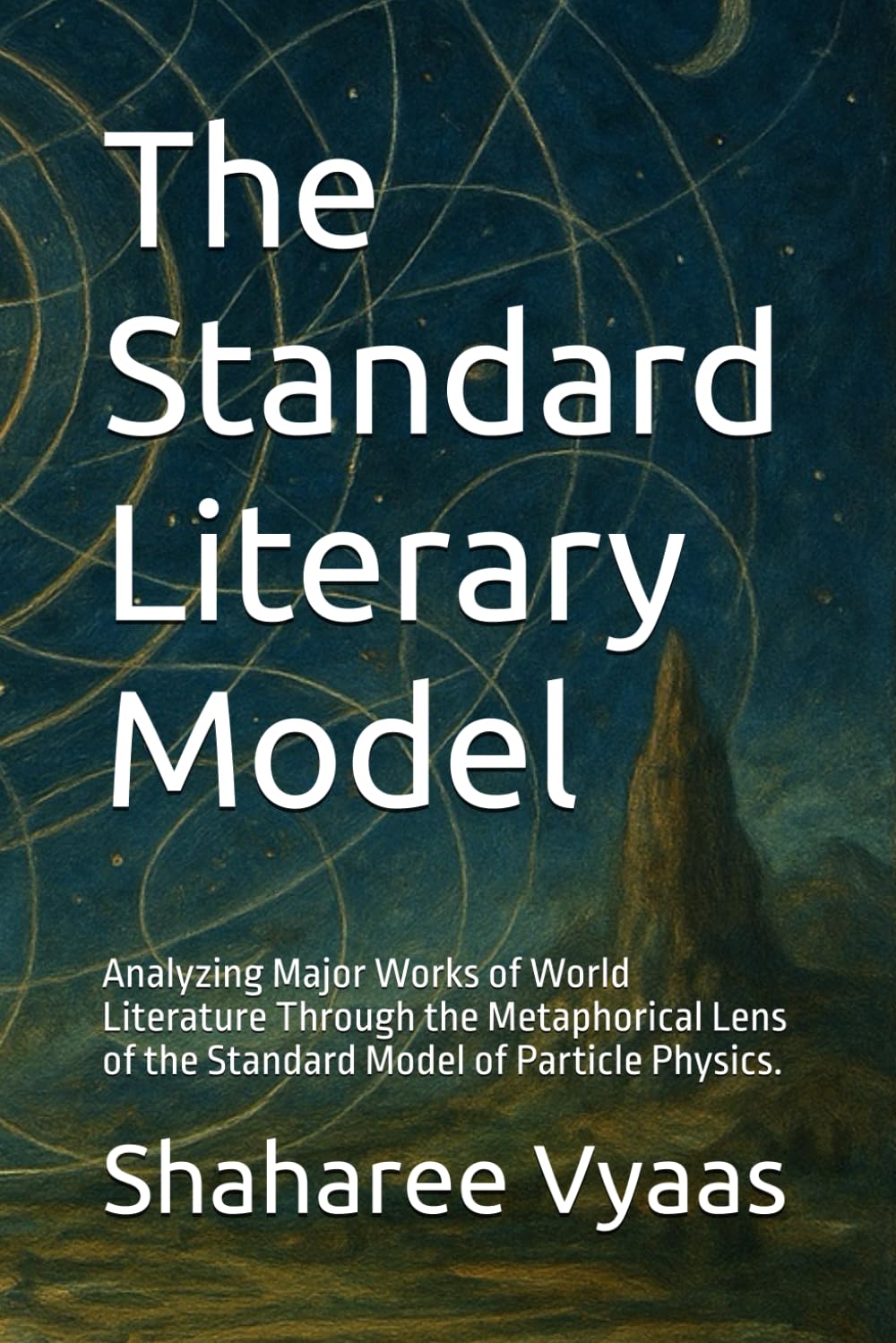 The Standard Literary Model: Analyzing Major Works of World Literature Through the Metaphorical Lens of the Standard Model of Particle Physics.