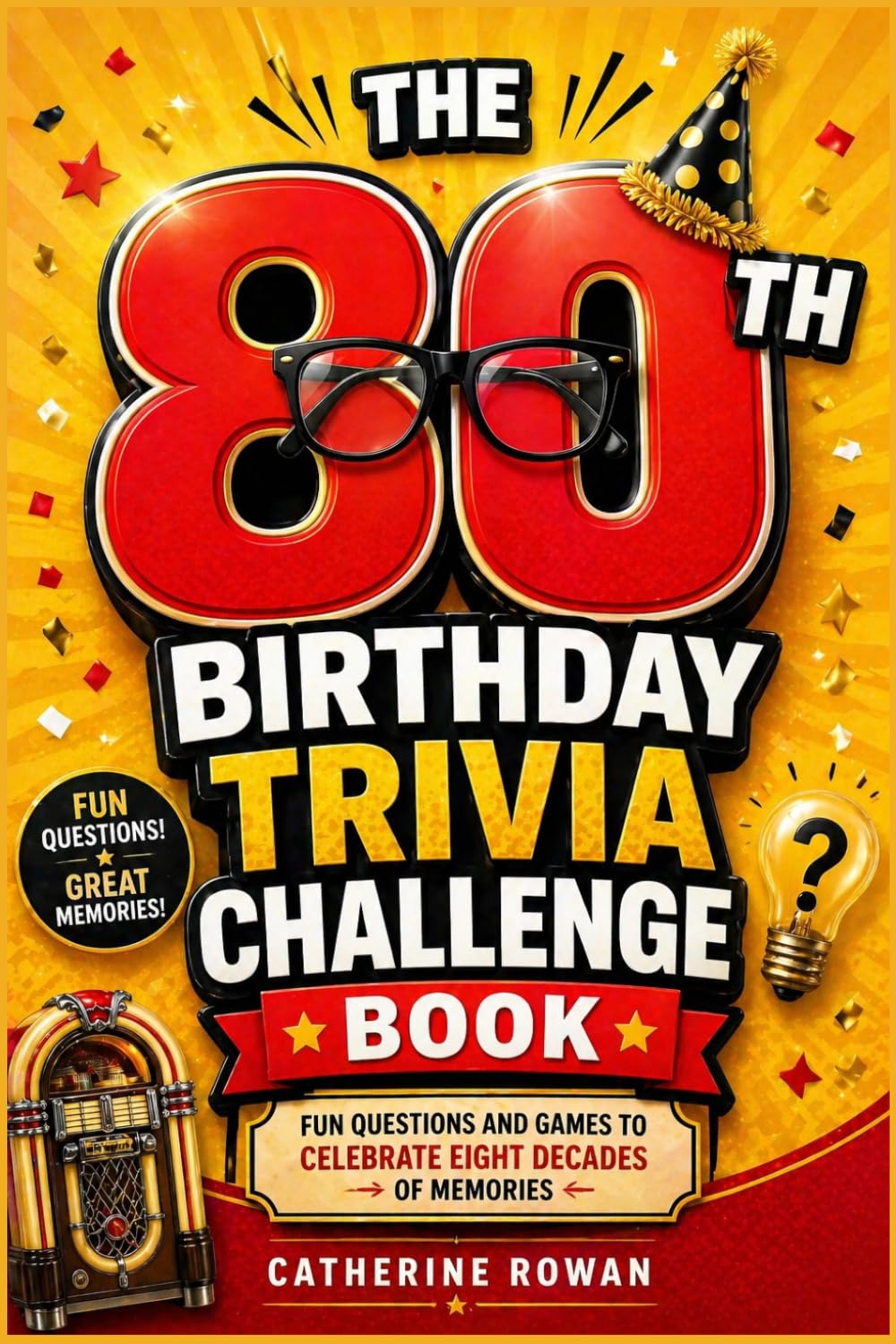 The 80th Birthday Trivia Challenge Book: Fun Questions and Games to Celebrate Eight Decades of Memories