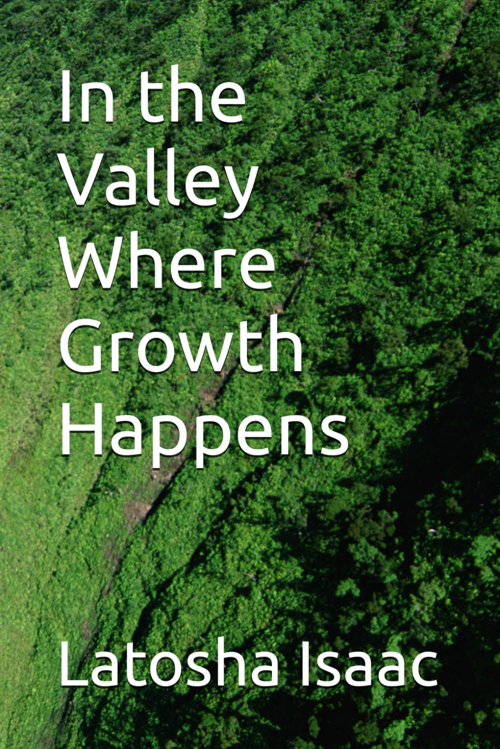 In the Valley Where Growth Happens
