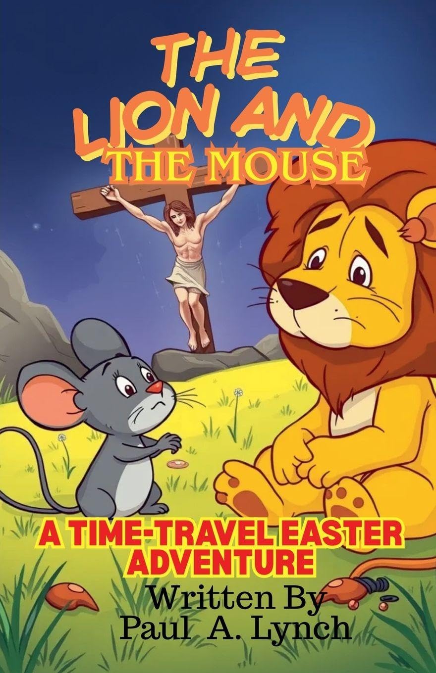 The Lion and the Mouse: A Time-Travel Easter Adventure: 2 (The Lion and the Mouse Adventures)