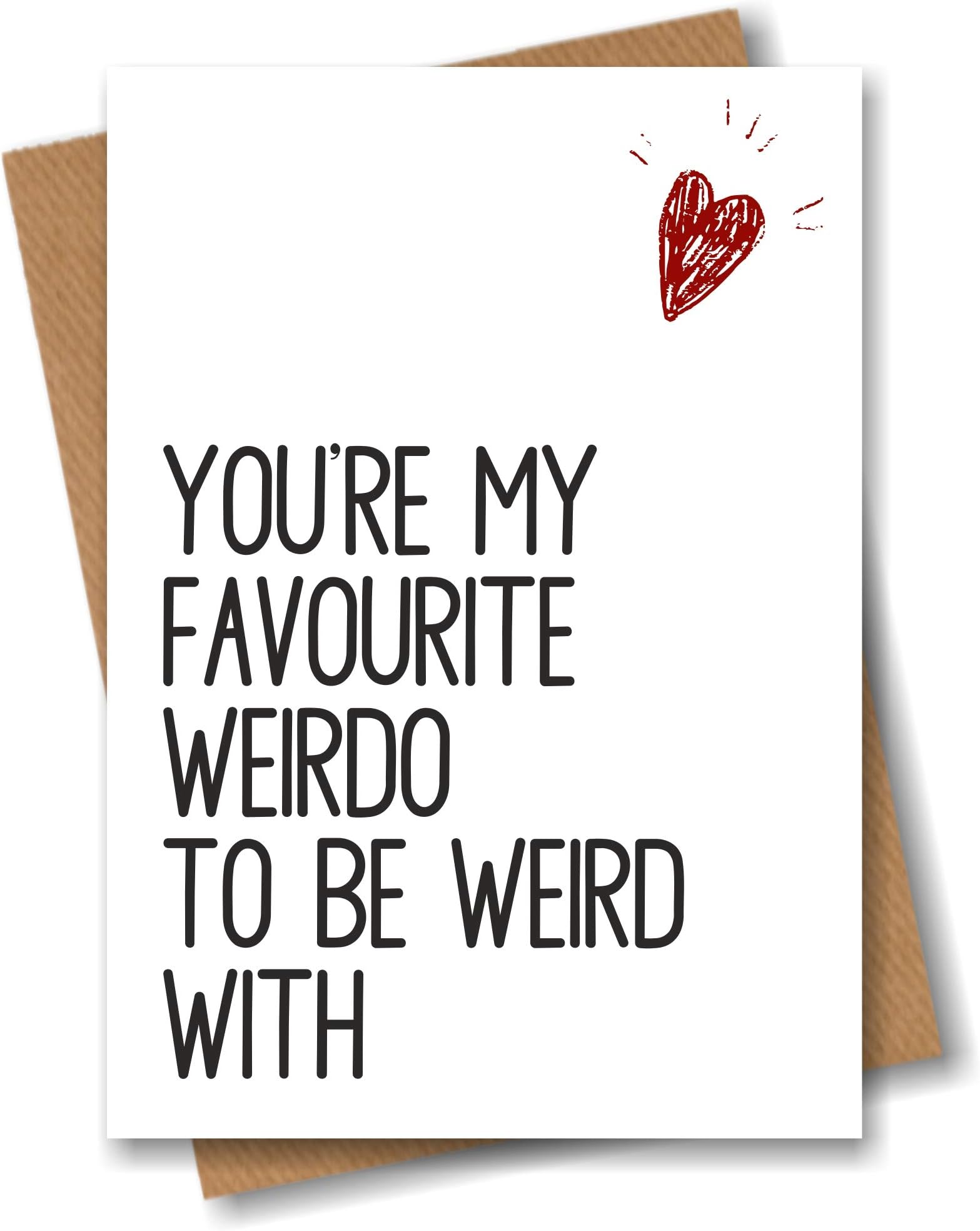 Valentine Anniversary Love Greeting Card - You're My Favourite Weirdo To Be Weird With