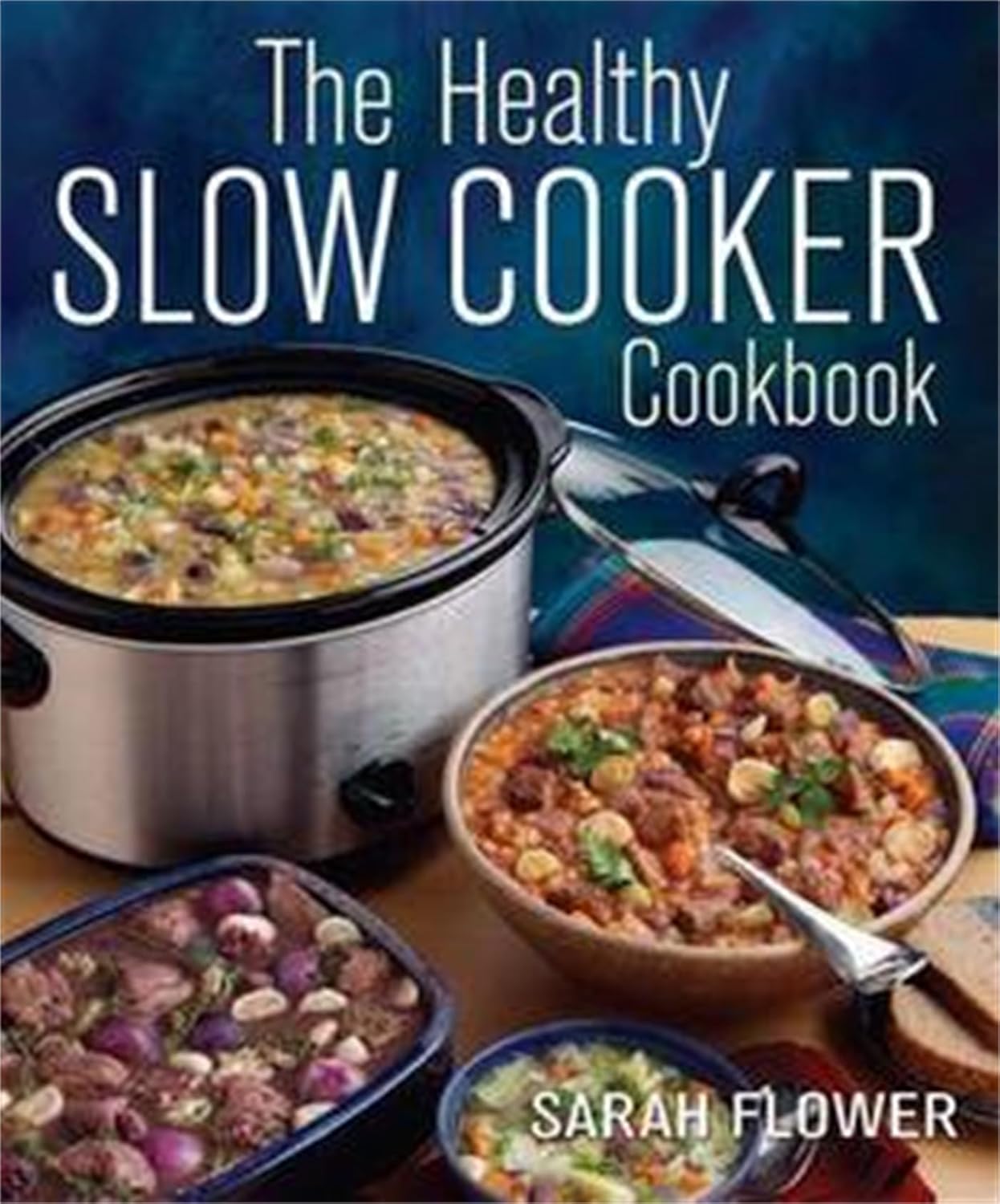 The Healthy Slow Cooker Cookbook Amazon.co.uk Sarah Flower 9781905862665 Books