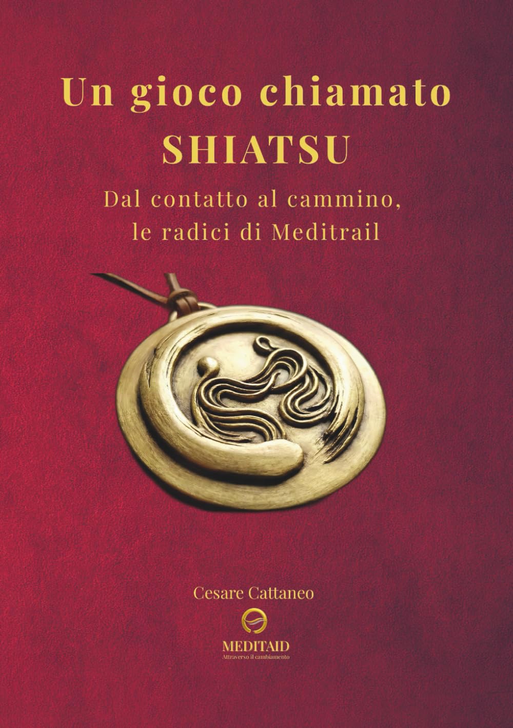 Un gioco chiamato SHIATSU: Dal contatto al cammino, le radici di MEDITRAIL (MEDITAID: attraverso il cambiamento)