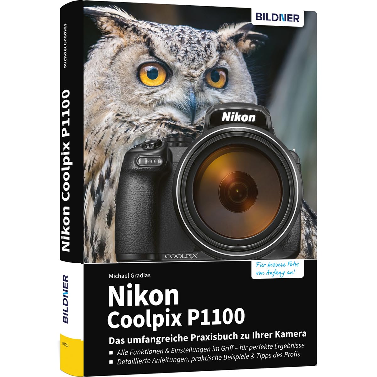 Nikon Coolpix P1100 - Das umfangreiche Praxisbuch zu Ihrer Kamera: Expertenwissen, Profitipps, verständliche Anleitungen und praxisnahe Beispiele - vom erfahrenen Autor, für perfekte Fotos und Videos