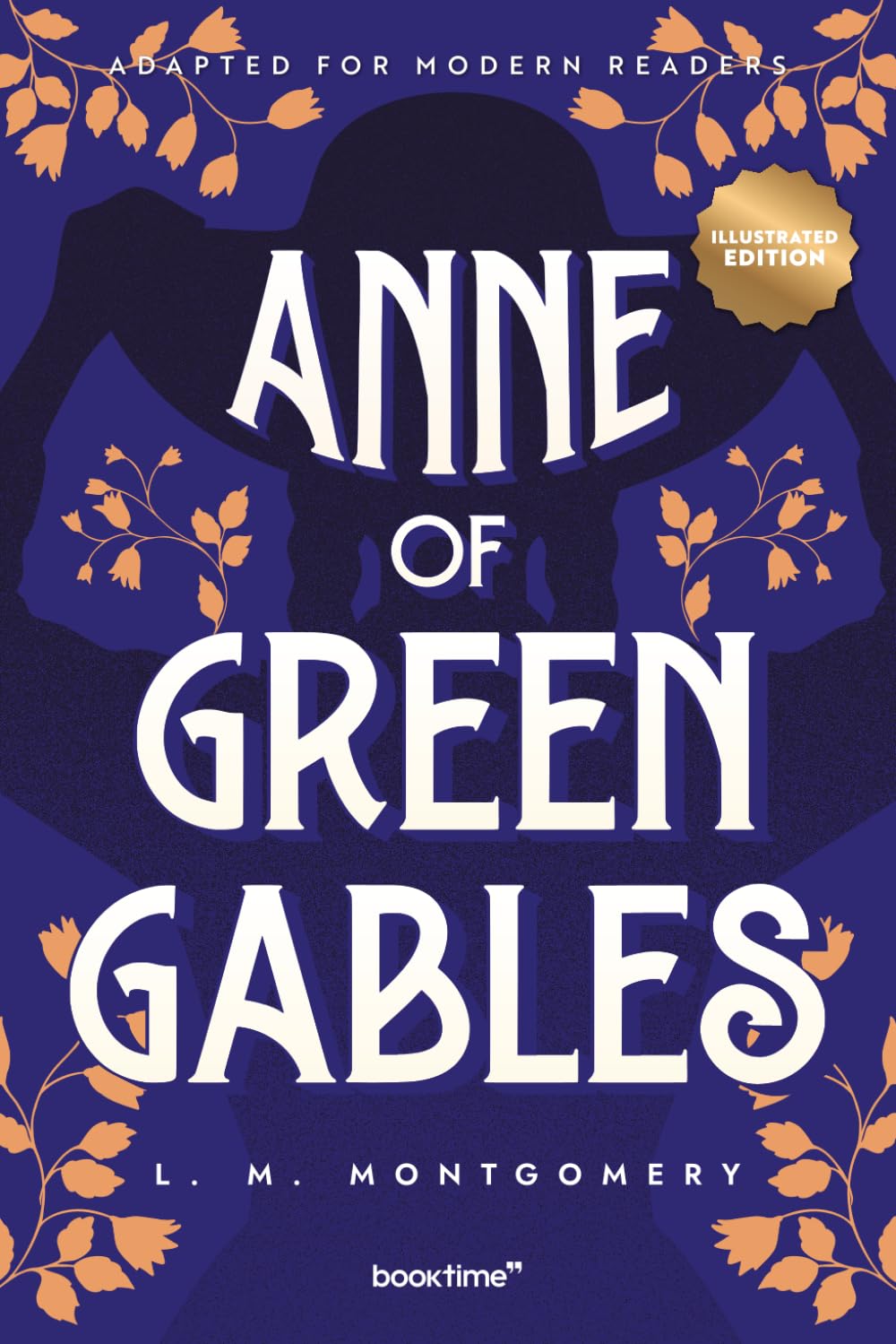 Anne of Green Gables (Illustrated): Adapted for Modern Readers