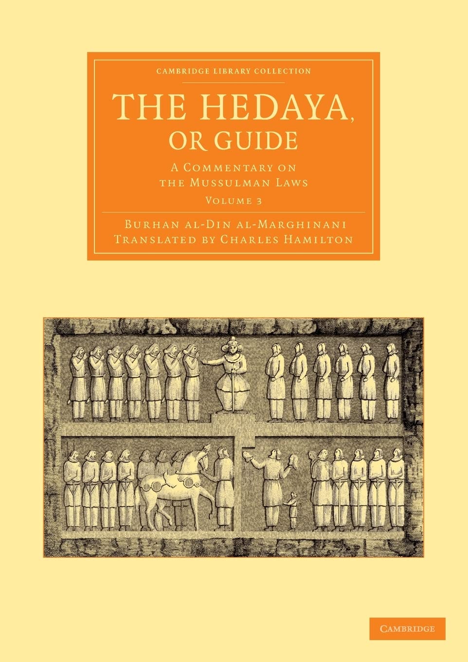 The Hedaya, or Guide: A Commentary on the Mussulman Laws: Volume 3 (Cambridge Library Collection - Perspectives from the Royal Asiatic Society)
