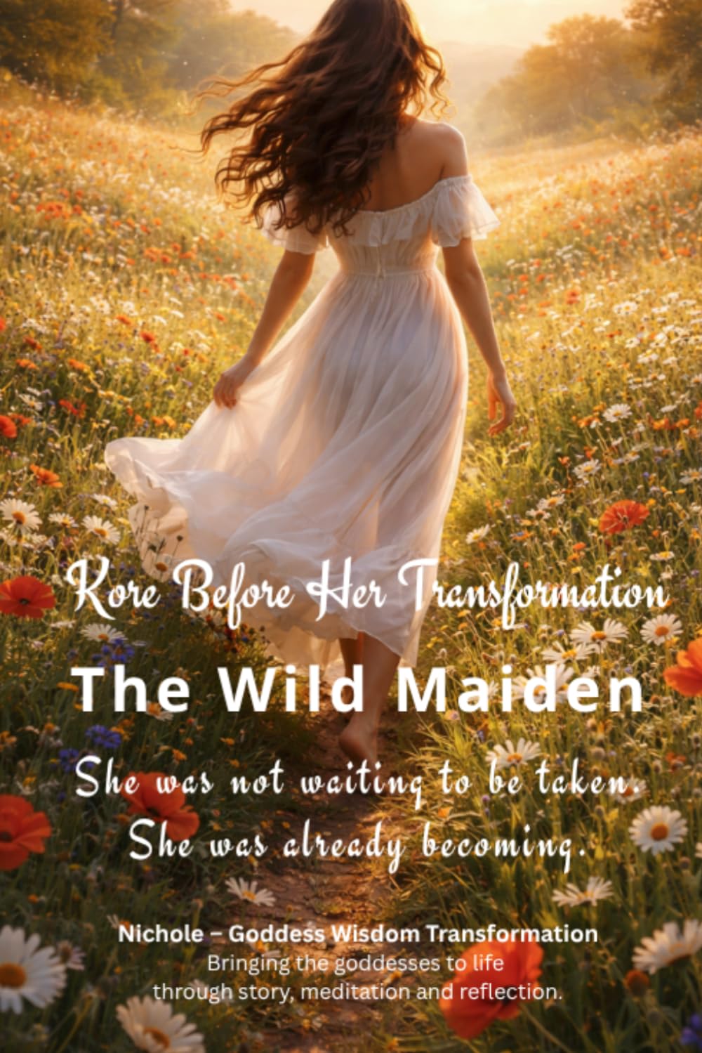 Kore Before Her Transformation: The Wild Maiden: She was not waiting to be taken. She was already becoming.