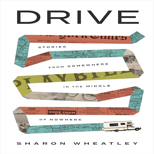 Drive: Stories from Somewhere in the Middle of Nowhere