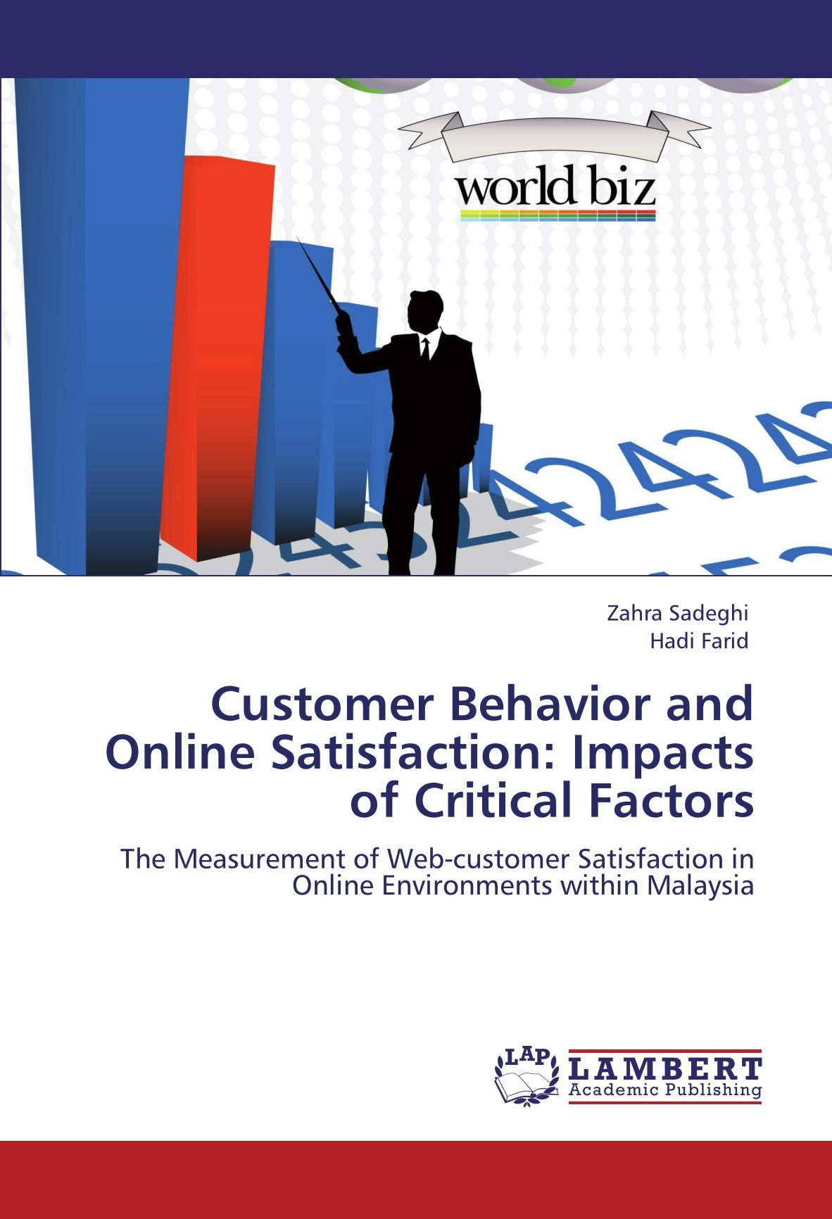 Zahra SadeghiCustomer Behavior and Online Satisfaction: Impacts of Critical Factors
