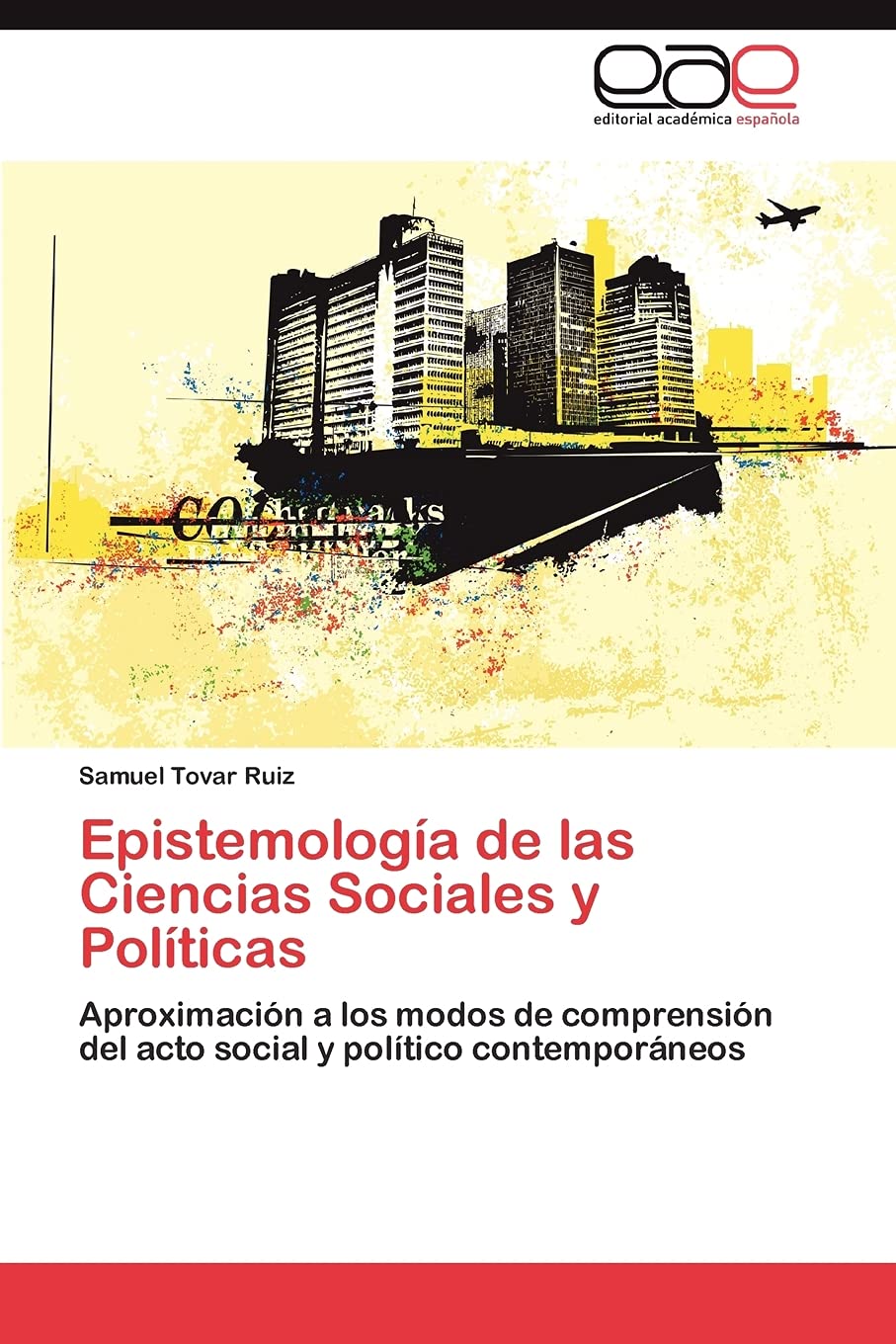 Epistemología de las Ciencias Sociales y Políticas: Aproximación a los modos de comprensión del acto social y político contemporáneos