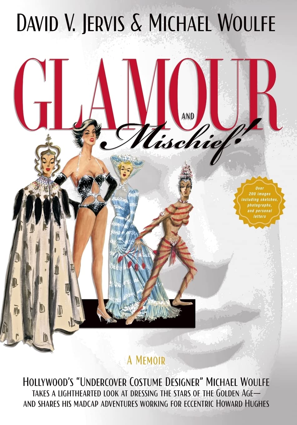 Glamour and Mischief!: "Hollywood's "Undercover Costume Designer" Michael Woulfe takes a lighthearted look at dressing the stars of the Golden Age—and