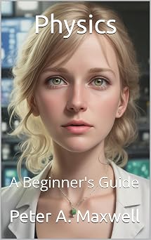 Physics A Beginners Guide Science 101 Book 2