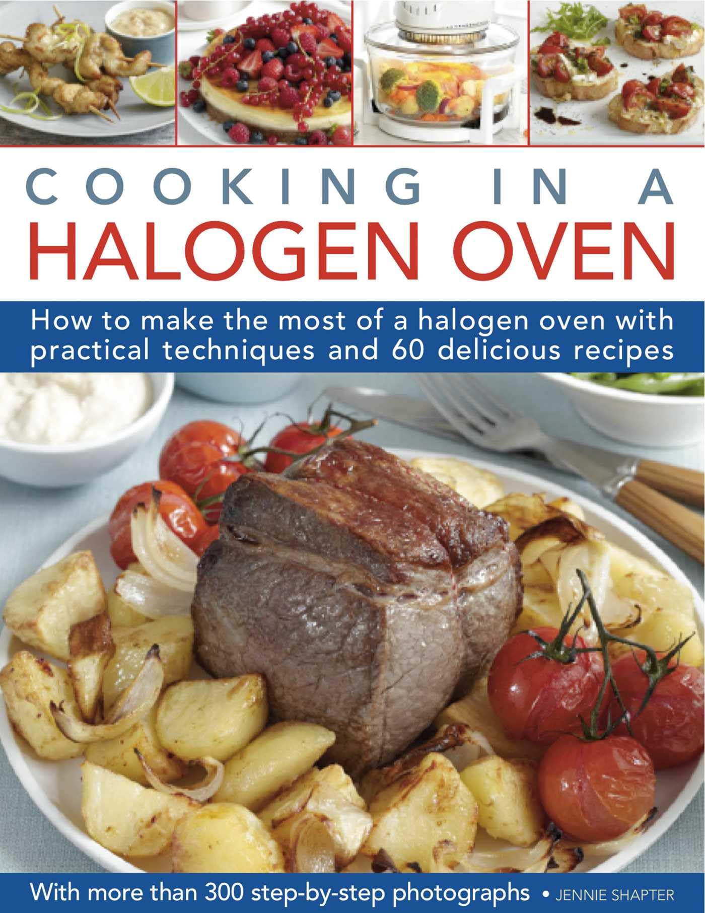 Cooking in a Halogen Oven: How to Make the Most of your... - Jennie Shapter