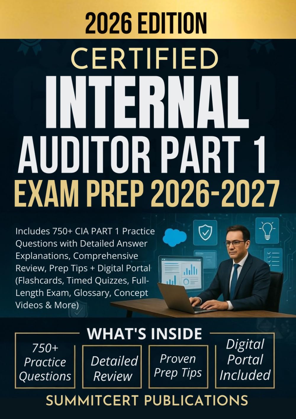 CERTIFIED INTERNAL AUDITOR PART 1 EXAM PREP 2026-2027: Includes 750+ CIA PART 1 Practice Questions with Detailed Answer Explanations, Comprehensive ... Exam, Glossary, & More) (Cia exams)