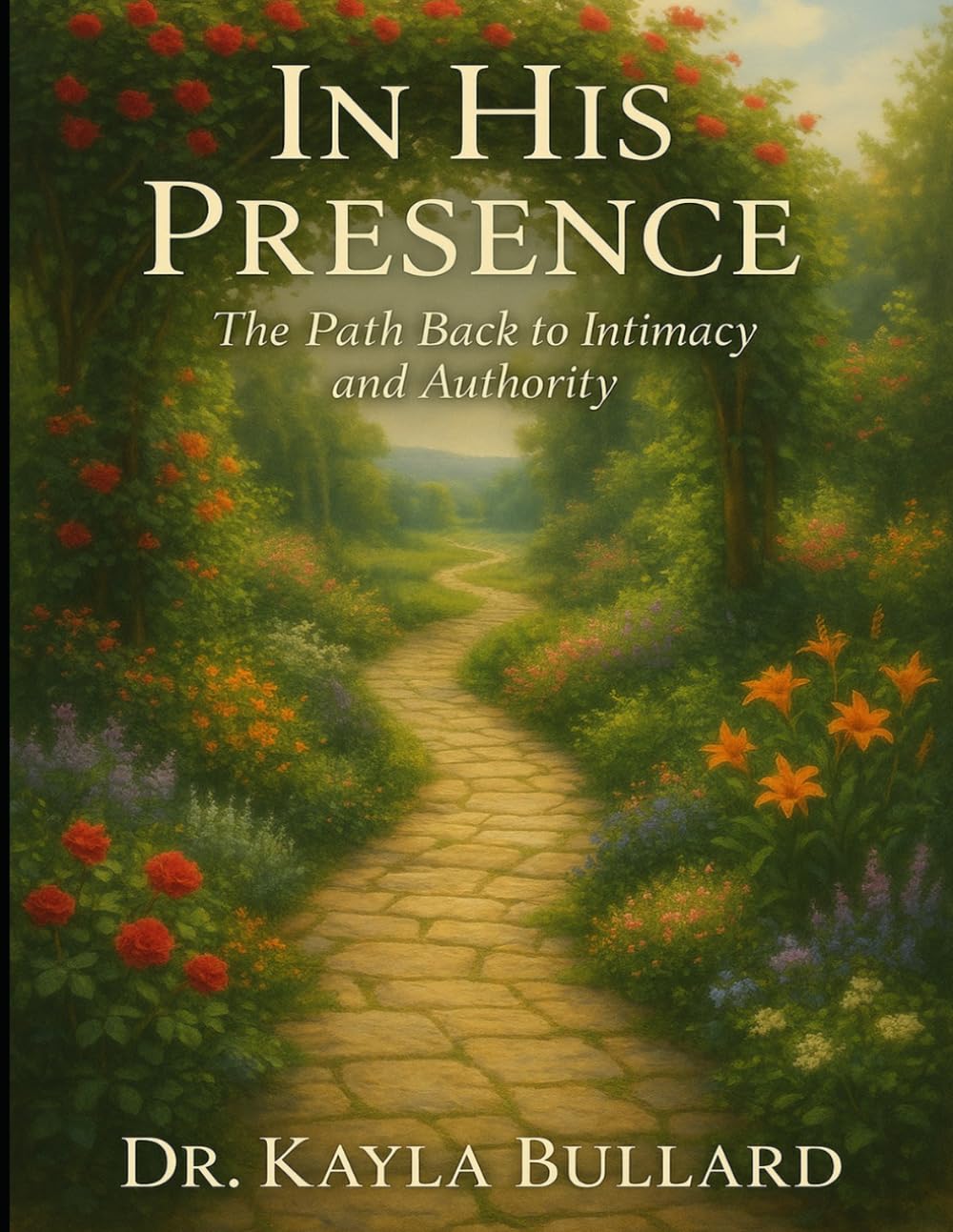 IN HIS PRESENCE: The Path Back to Intimacy and Authority