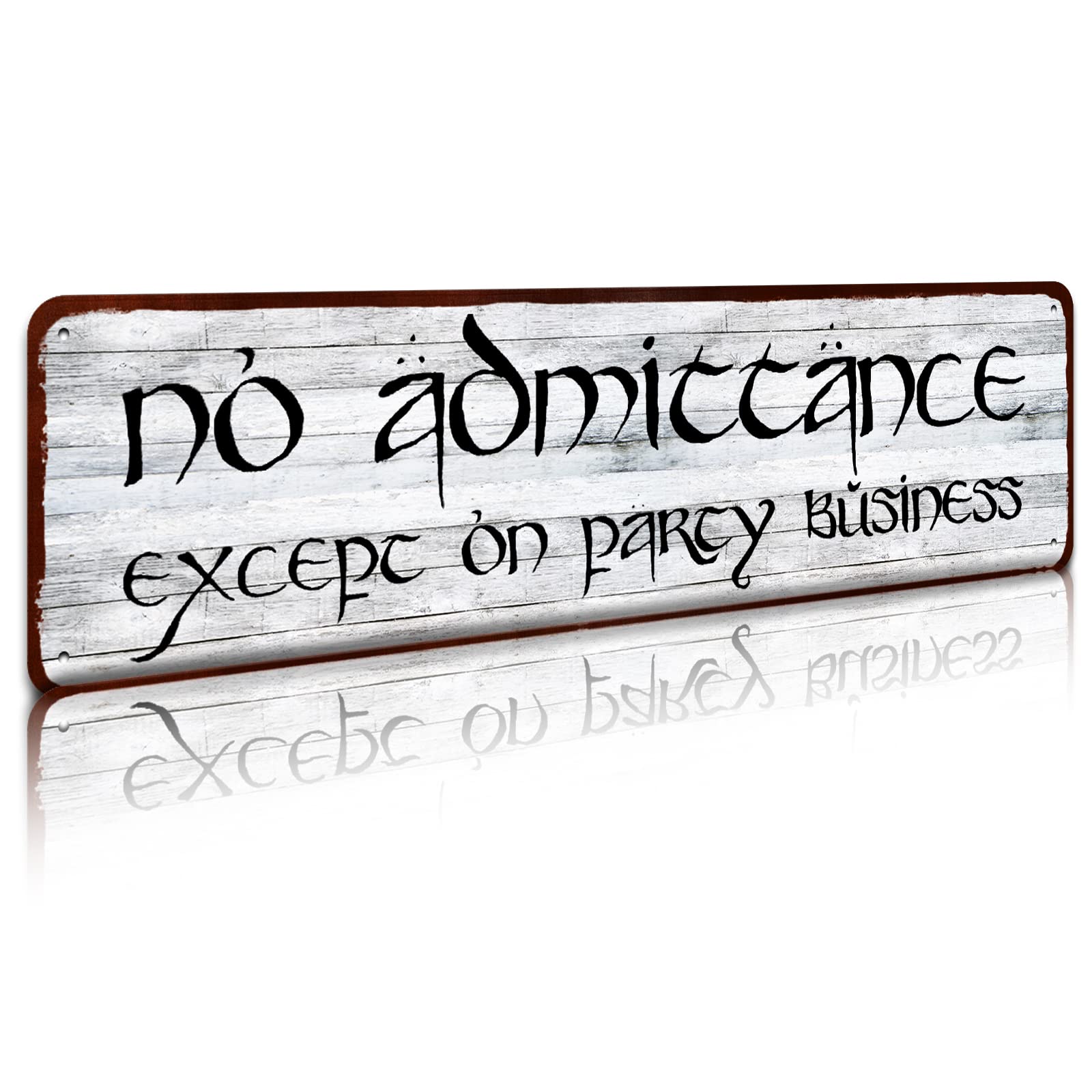 No Admittance Except On Party Business - Wall Sign Plaque Art -Lord Ring Aluminum Metal Sign Wall Decoration 4x16 Inches