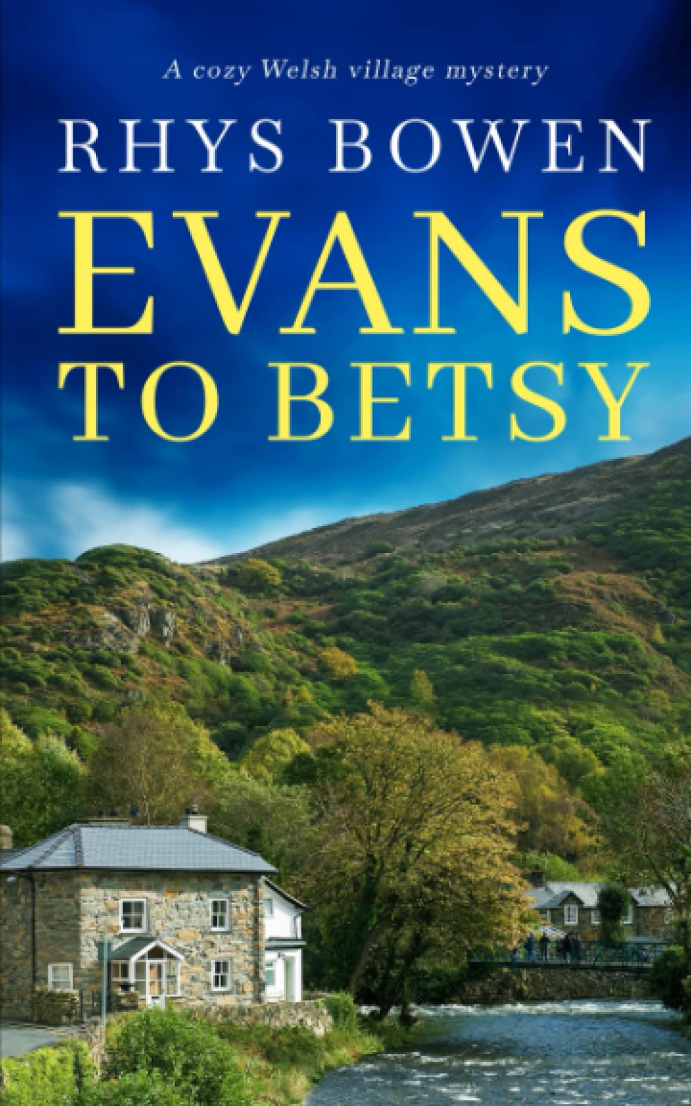 EVANS TO BETSY a cozy Welsh village mystery (Constable Evans Cozy Mysteries)