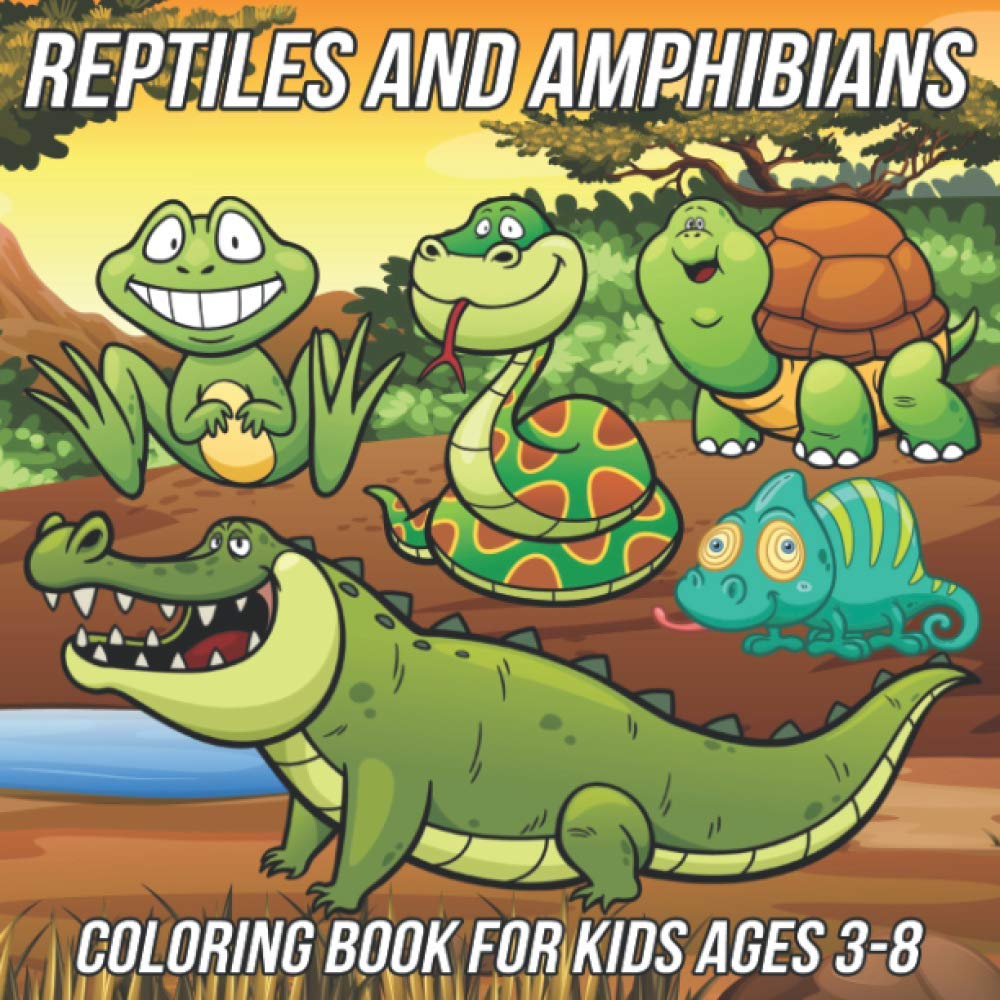 Reptiles and Amphibians Coloring Book for Kids: Fun, Cute and Unique Coloring Pages for Boys and Girls with Beautiful Illustrations of Chameleon, Crocodile, Turtle, Snake, Frog and More!