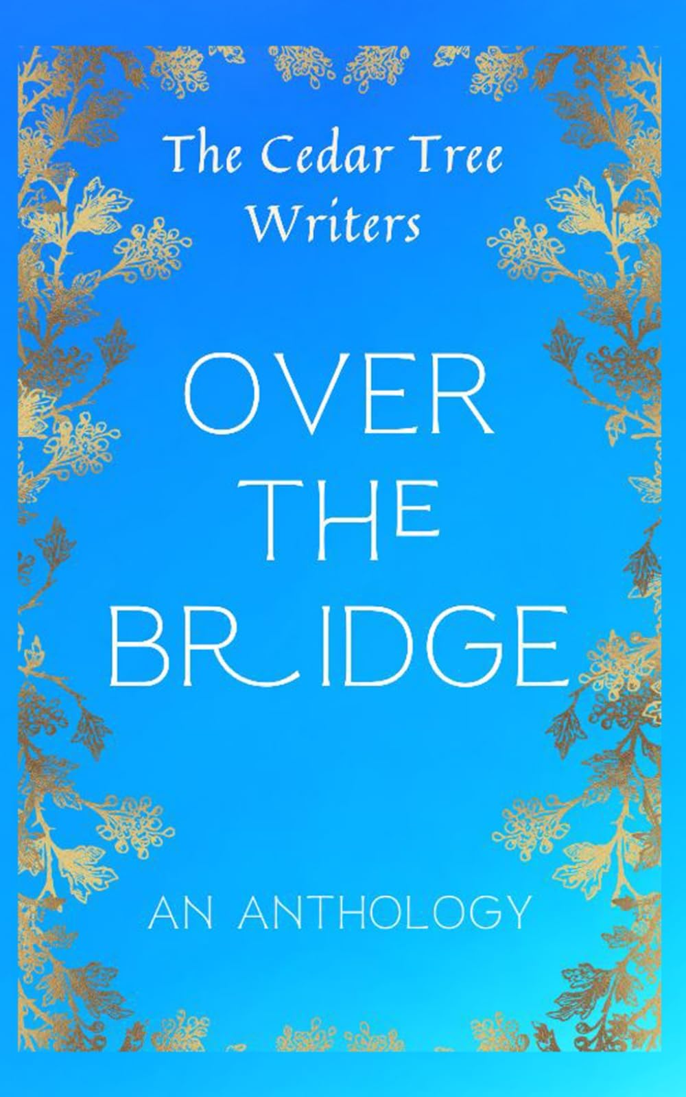 Over the Bridge: an Anthology