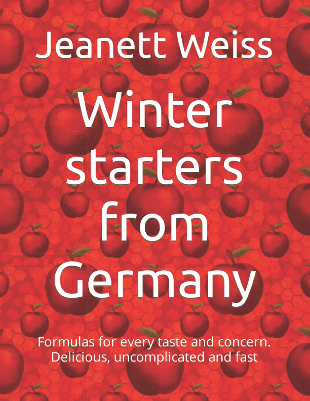 Winter starters from Germany: Formulas for every taste and concern. Delicious, uncomplicated and fast