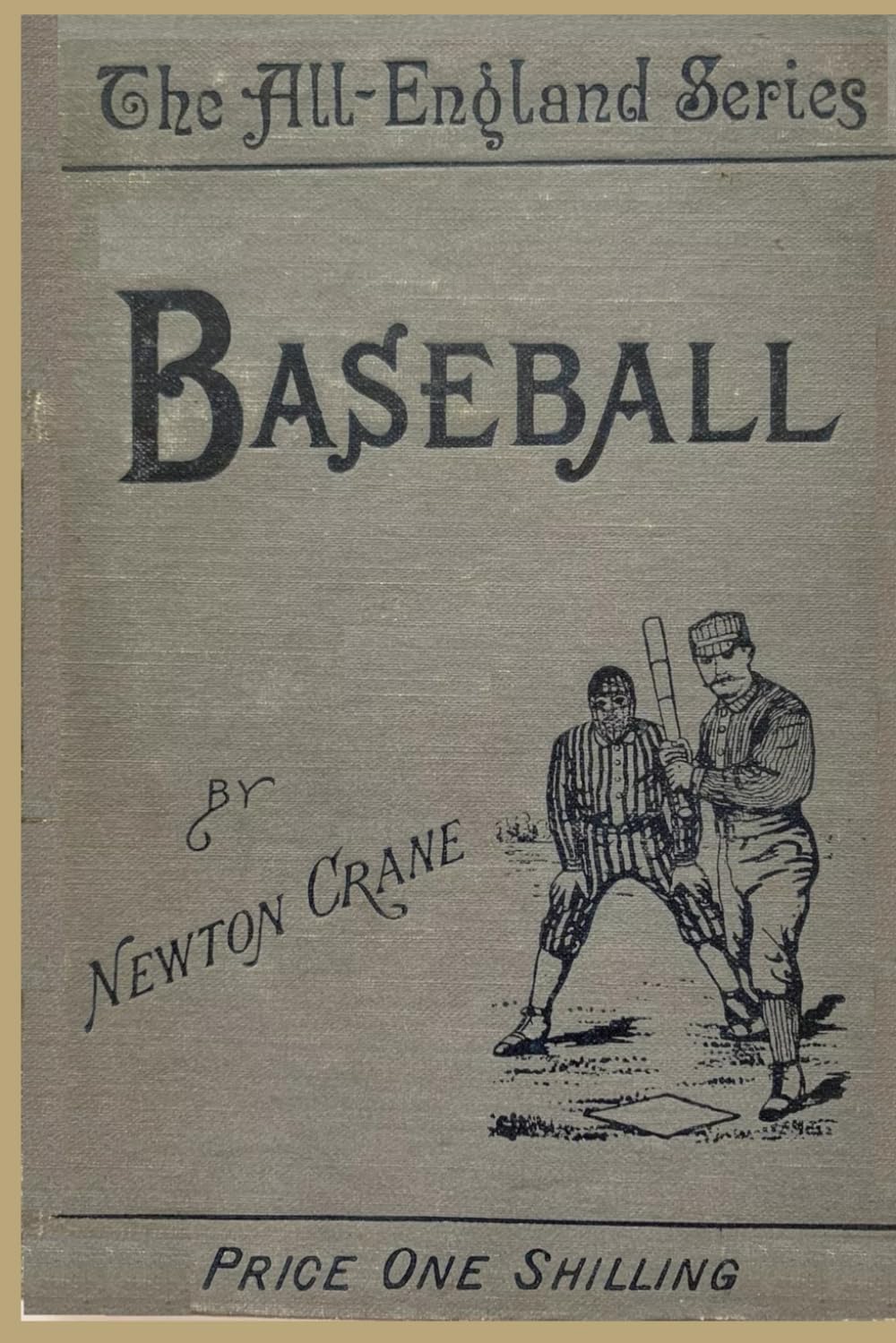 The All-England Series - Baseball: 1891 Classic Reprint