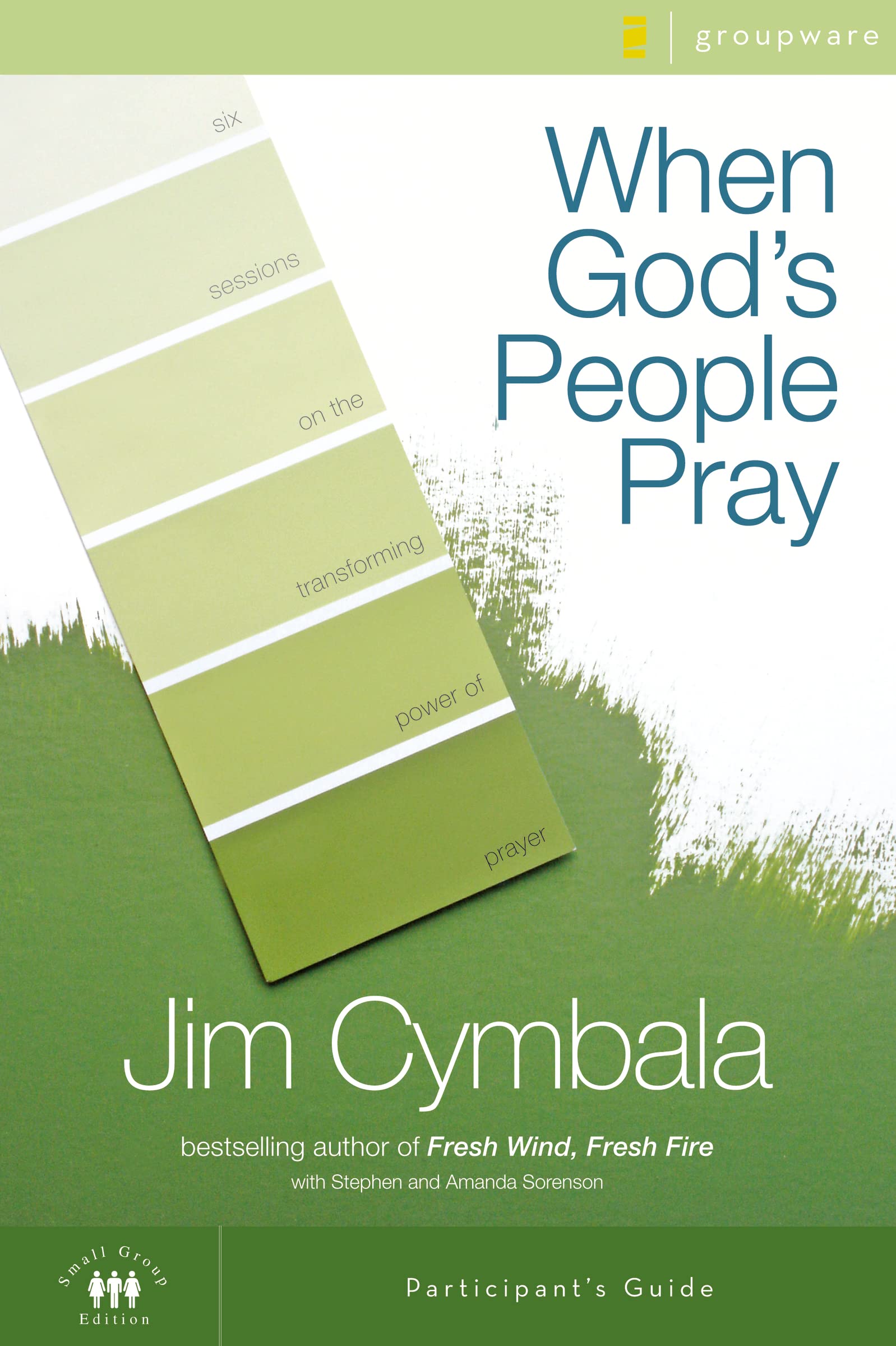 When God's People Pray Bible Study Participant's Guide: Six Sessions on the Transforming Power of Prayer (Zondervangroupware(tm) Small Group Edition) Paperback – January 1, 2007