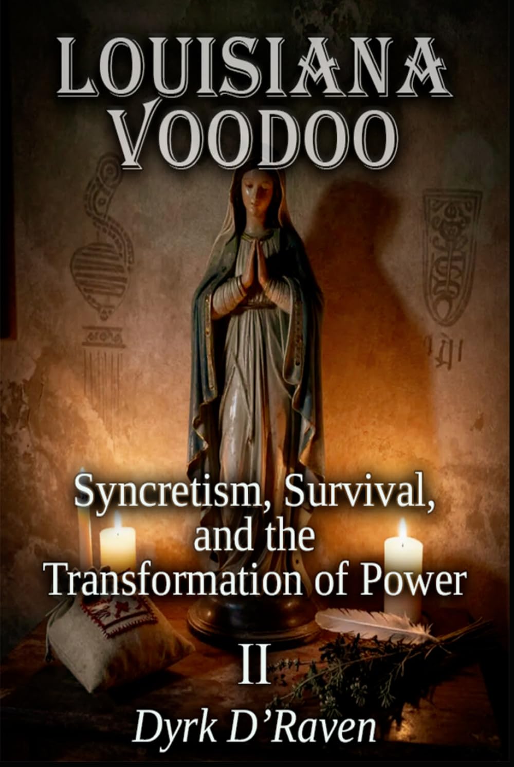 LOUISIANA VOODOO: Syncretism, Survival, and the Transformation of Power (Sacred Systems: Power, Culture, and Respect)