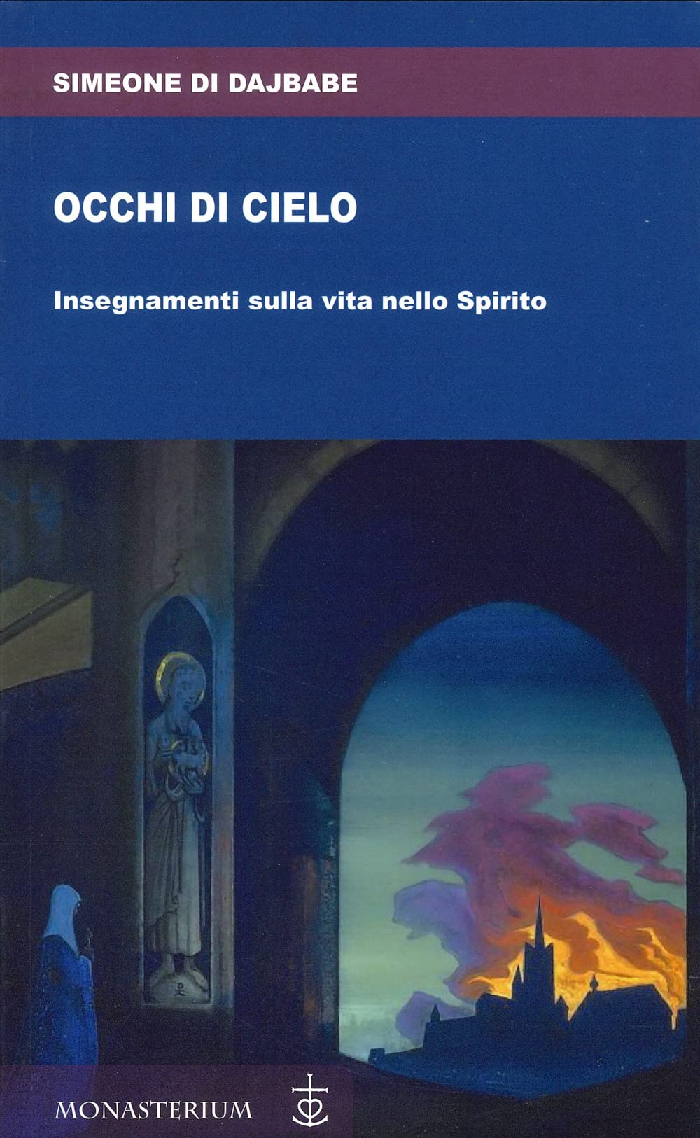 Occhi Di Cielo. Occhi Di Cielo. Insegnamenti Sulla Vita Nello Spirito - 4
