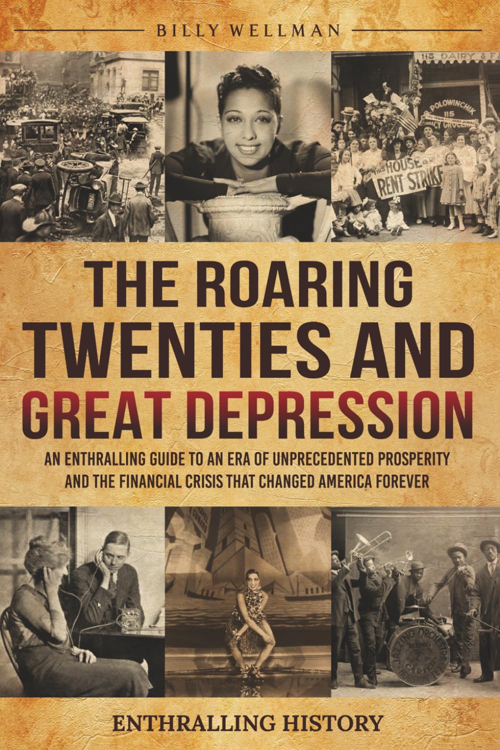 The Roaring Twenties and Great Depression: An Enthralling Guide to an Era of Unprecedented Prosperity and the Financial Crisis That Changed America Forever (Exploring the Past)
