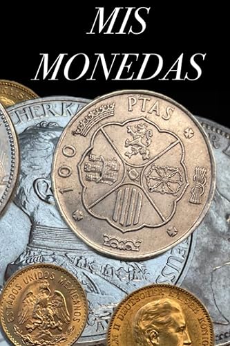 Mis monedas - Libreta para gestionar tu colección de monedas/ un libro para coleccionistas de monedas para catalogar/registrar su propia colección de ... regalo para los coleccionistas de monedas