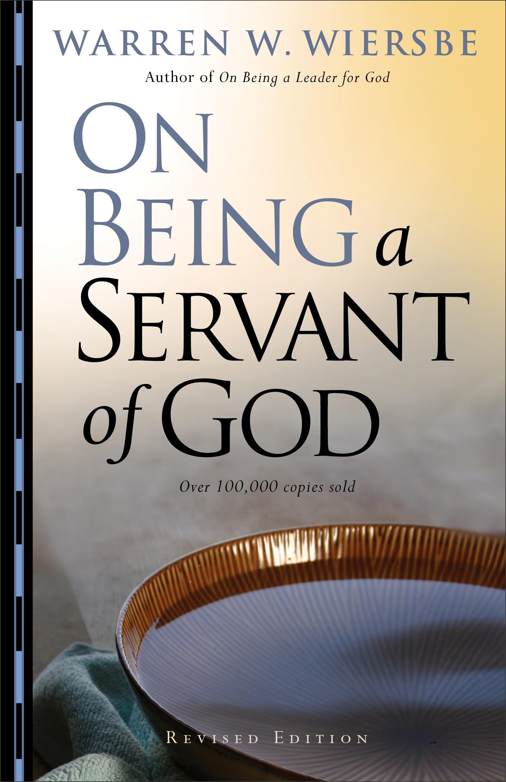 On Being a Servant of God: 30 Meditations on the Basic Principles of Serving Others in God’s Name―Wisdom and Guidance for Pastors, Clergy, and Church Leaders