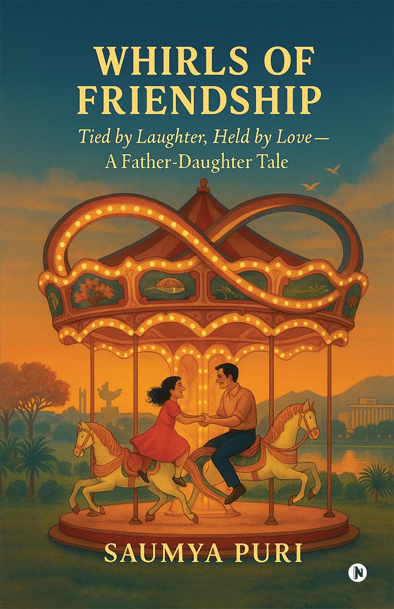 Whirls Of Friendship: Tied by Laughter, Held by Love — A Father-Daughter Tale