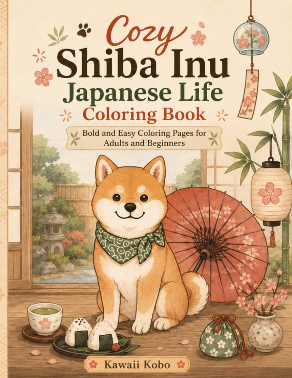 Cozy Shiba Inu Japanese Life Coloring Book: Bold and Easy Coloring Pages for Adults and Beginners