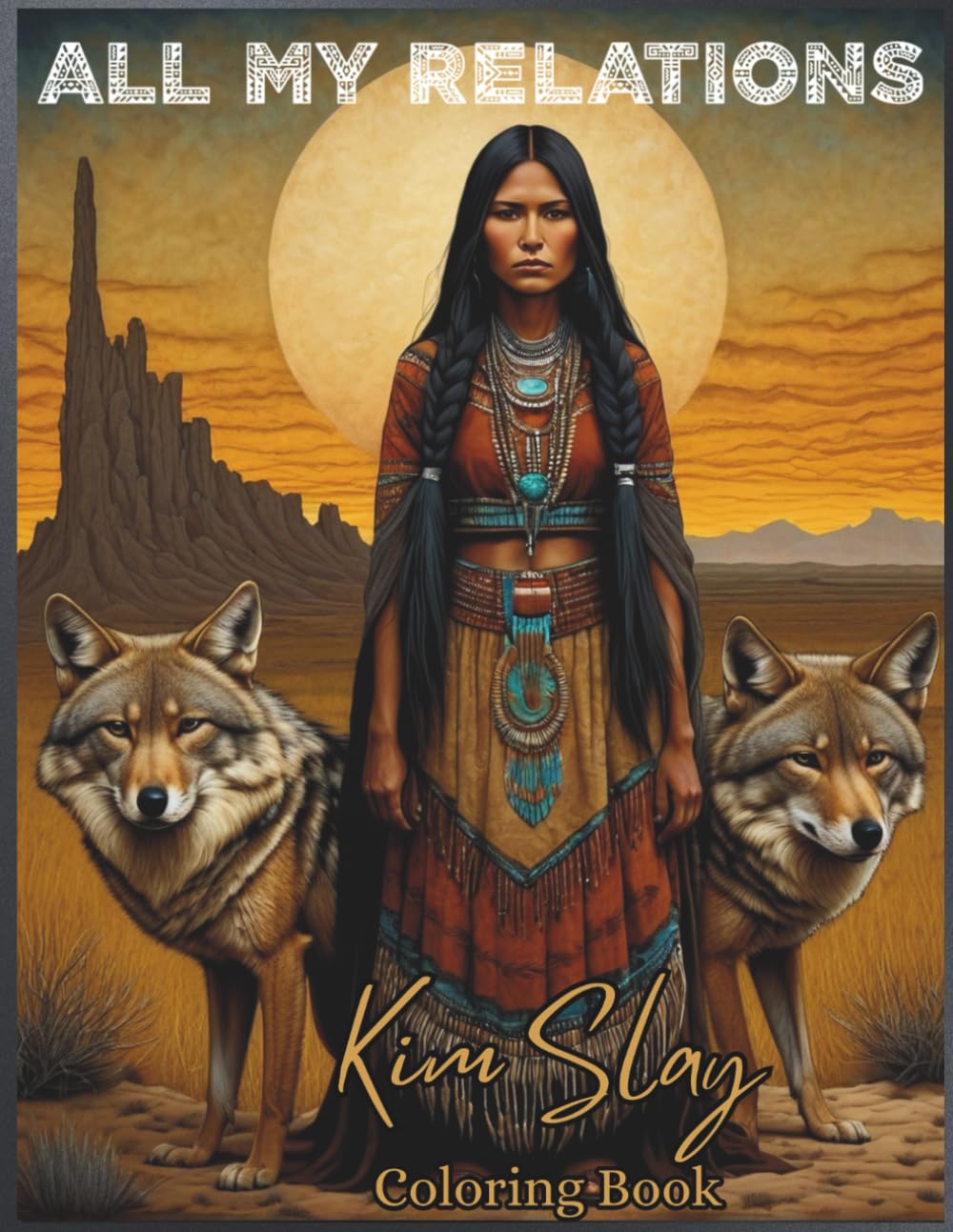 All My Relations: Native Indian: Coloring Book