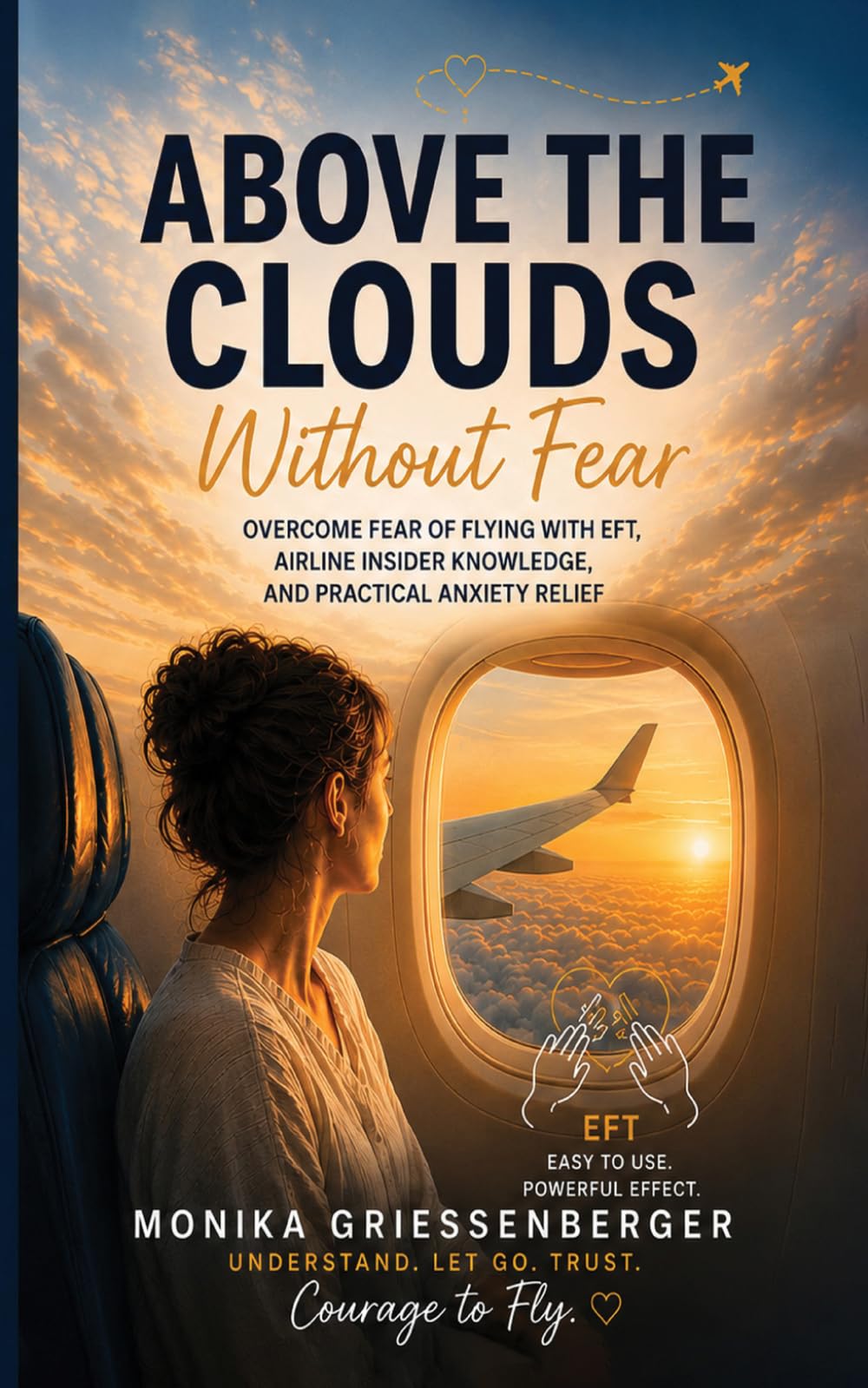 Above the Clouds Without Fear: A former flight attendant explains fear of flying with insider knowledge