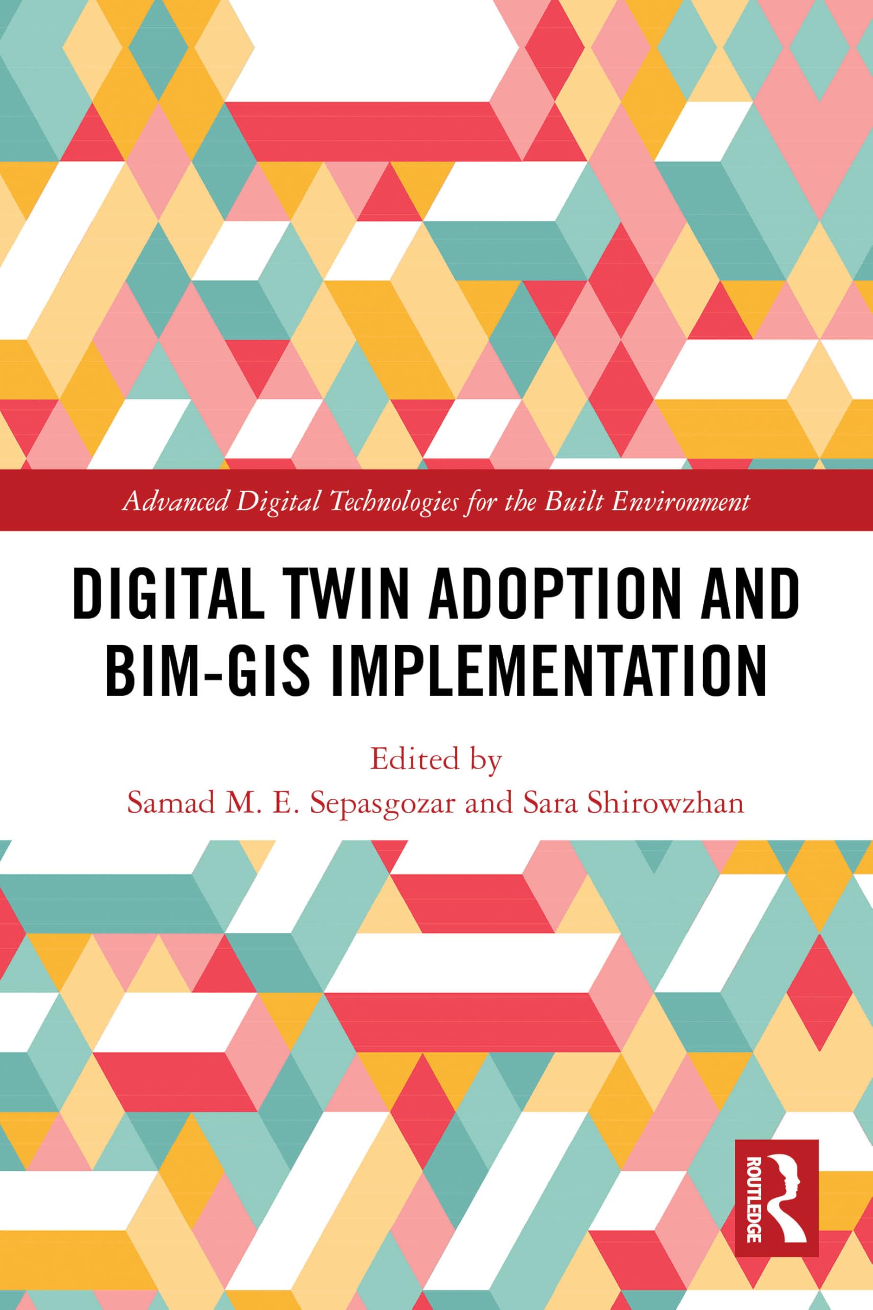 Digital Twin Adoption and BIM-GIS Implementation (Advanced Digital Technologies for the Built Environment)