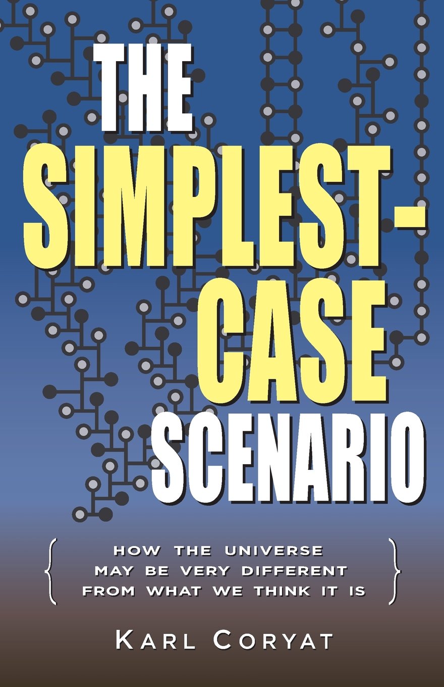 The Simplest-Case Scenario: How the Universe May Be Very Different From What W
