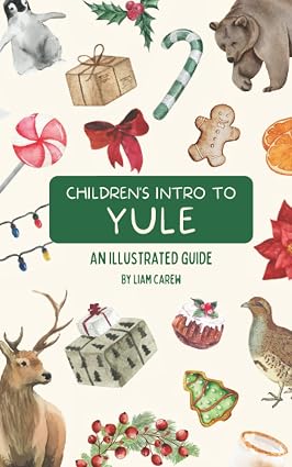 Children's Intro to Yule: An Illustrated Guide by Liam Carew children’s book cover depicting a watercolor penguin, holly sprig, brown bear, red bow, candy, cookies, lights, deer, presents, dessert, and a pheasant evenly spaced across the cover. The title is in the center, inside a green square with rounded edges.