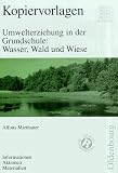 Umwelterziehung Grundschule: Informationen, Aktionen, Materialien