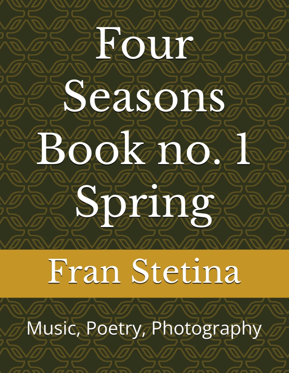 Four Seasons Book no.1 Spring: Music, Poetry, Photography