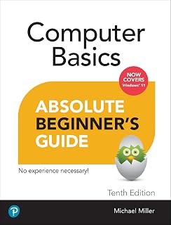 Computer Basics Absolute Beginner's Guide Windows 11 Edition: Easy PC Setup for Total Newbies